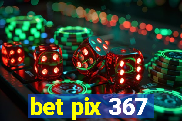 bet pix 367